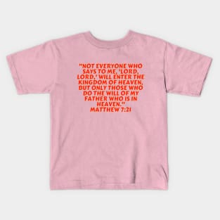 Bible Verse Matthew 7:21 Kids T-Shirt